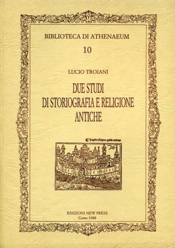 DUE STUDI DI STORIOGRAFIA E RELIGIONE ANTICHE